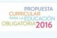 PROPUESTA CURRICULAR PARA LA EDUCACIÓN OBLIGATORIA 2016